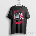 Classic Santa Baby Its Outside T-Shirts, Hoodie, Sweatshirt | InkRitualCo.com