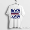 Classic Save Babies Vote Pro Trump 2020 Election T-Shirts, Hoodie, Sweatshirt | InkRitualCo.com