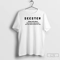 Classic Seester Noun Like A Sister Only Cooler See Also Best Friend For Life T-Shirts, Hoodie, Sweatshirt | InkRitualCo.com