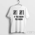 Classic Six Seven If You Know You Know T-Shirts, Hoodie, Sweatshirt | InkRitualCo.com