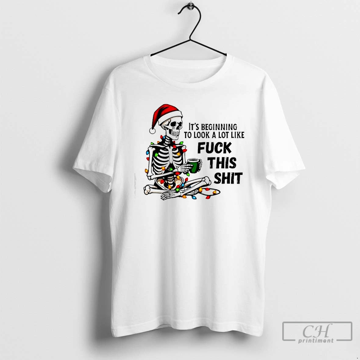Classic Skeleton Christmas Its Beginning To Look A Lot Like Fuck This Shit T Shirts Hoodie, Sweatshirt | InkRitualCo.com