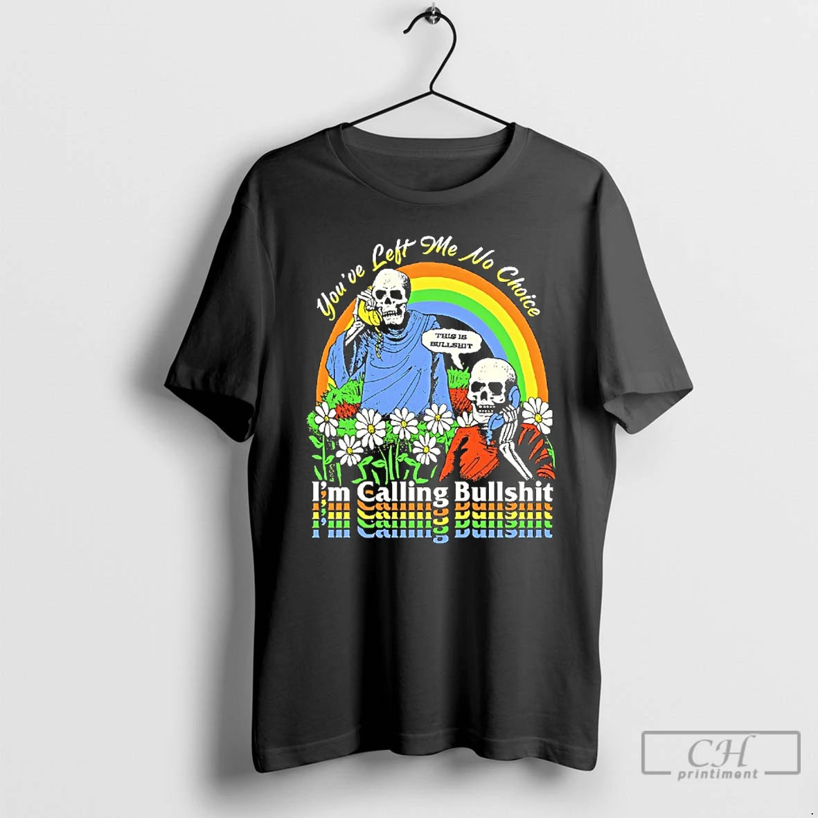 Classic Skeleton Im Call Bullshit Youve Left Me No Choice T-Shirts, Hoodie, Sweatshirt | InkRitualCo.com
