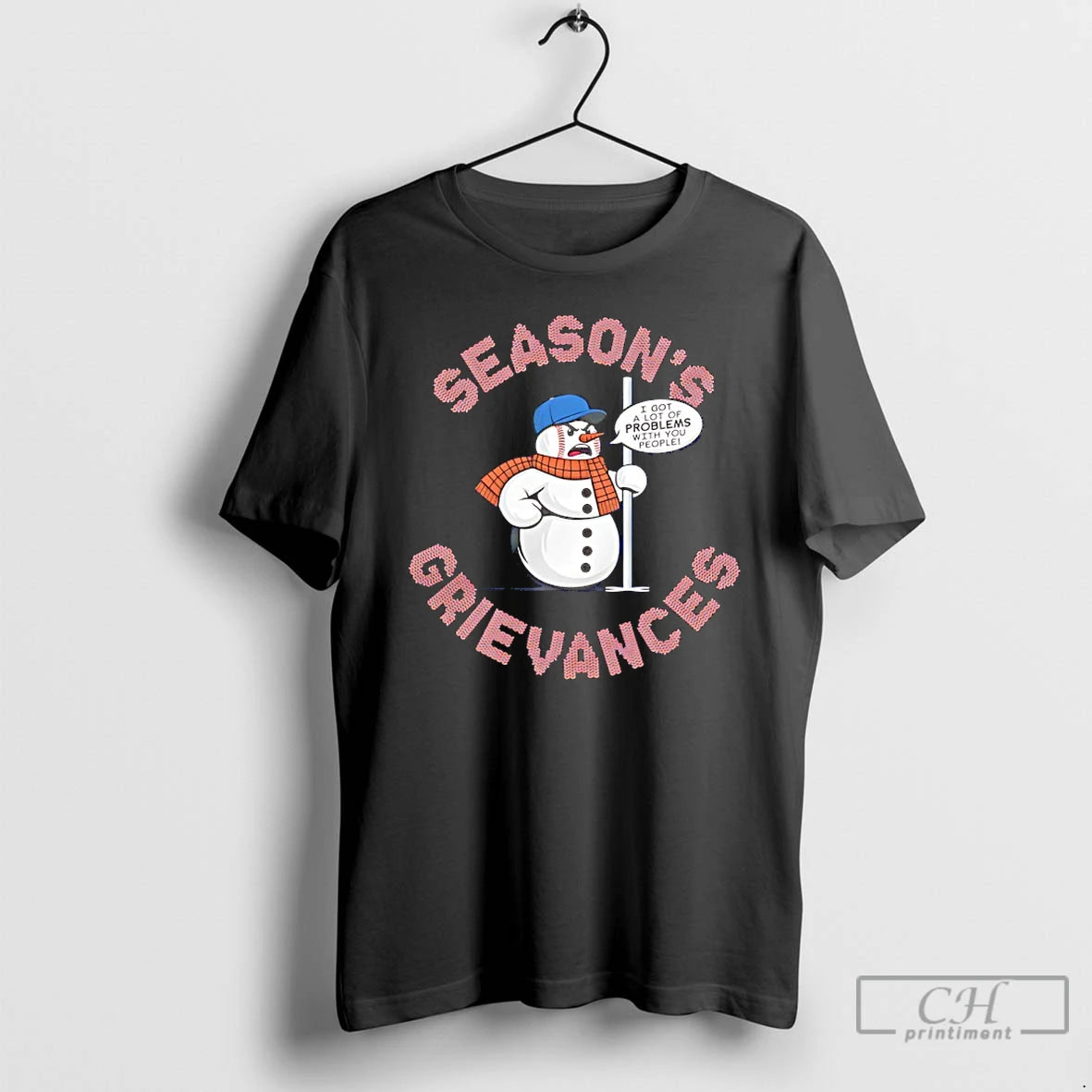 Classic Snowman Seasons Grievances I Got A Lot Of Problems With You People T Shirts Hoodie, Sweatshirt | InkRitualCo.com