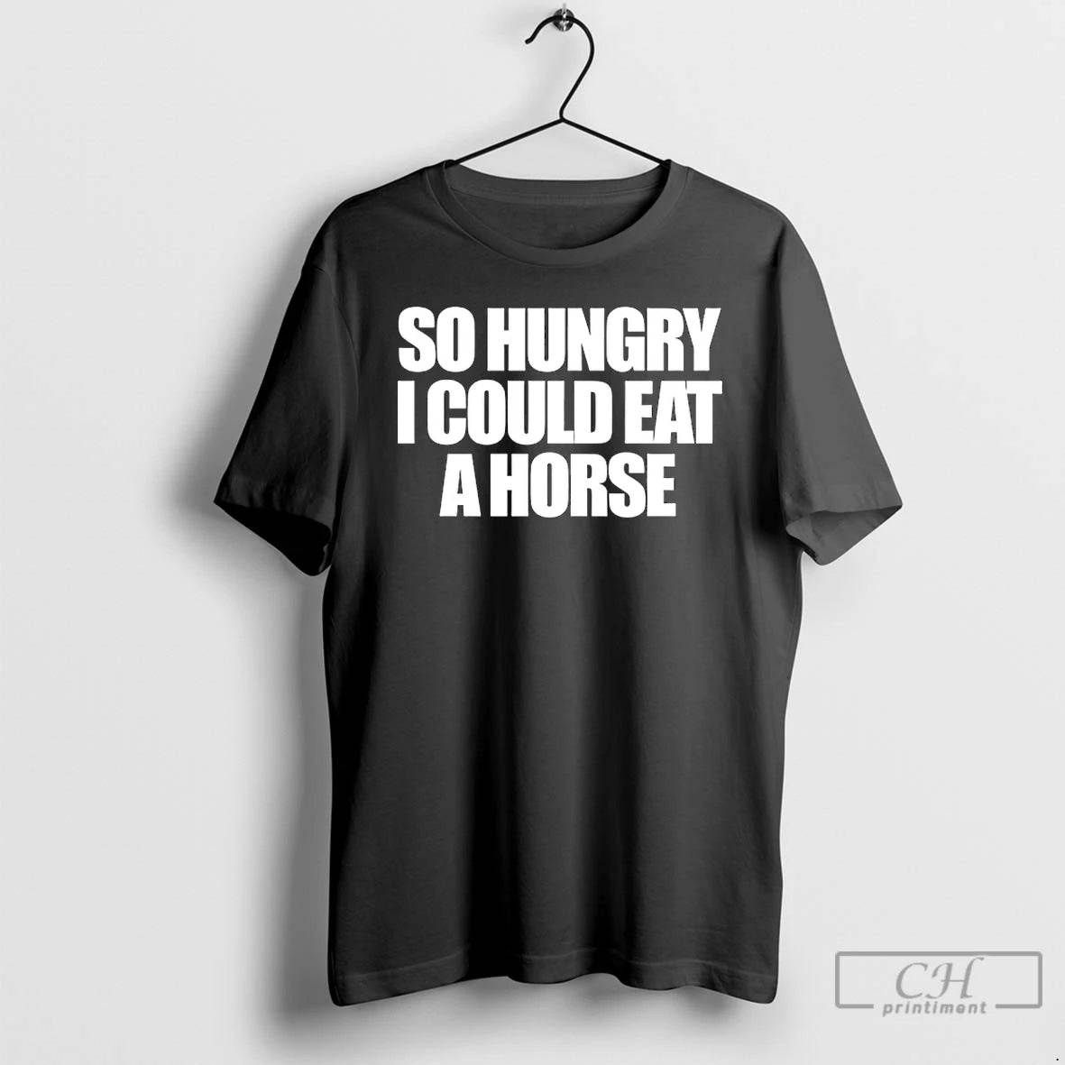 Classic So Hungry I Could Eat A Horse T-Shirts, Hoodie, Sweatshirt | InkRitualCo.com