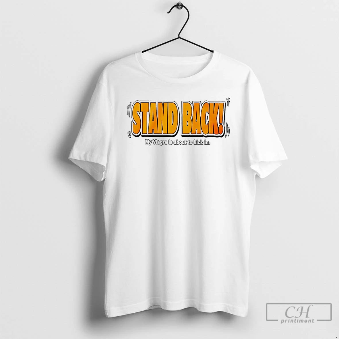 Classic Stand Back My Viagra Is About To Kick In T-Shirts, Hoodie, Sweatshirt | InkRitualCo.com