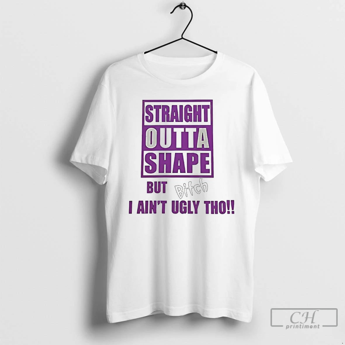 Classic Straight Outta Shape But Bitch I Aint Ugly Tho T-Shirts, Hoodie, Sweatshirt | InkRitualCo.com