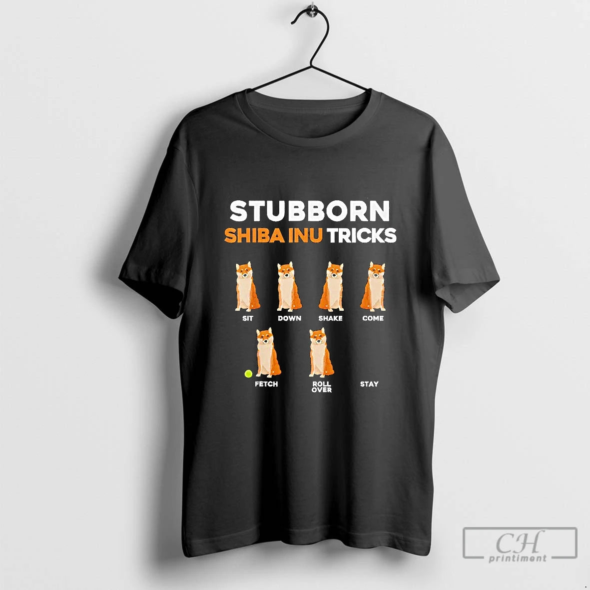 Classic Stubborn Shiba Inu Tricks Sit Down Shake Come Fetch Rollover Stay Blackshirt T Shirts Hoodie, Sweatshirt