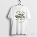 Classic Support Your Local Ice Raid Defending The Homeland Since 2003 U S Immigration Customs T-Shirts, Hoodie, Sweatshirt