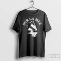Classic Sur La Mer Sailboat T-Shirts, Hoodie, Sweatshirt | InkRitualCo.com
