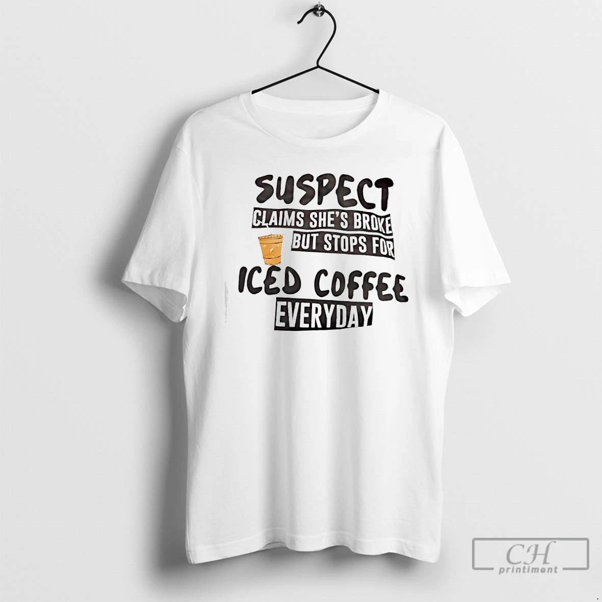 Classic Suspect Claims Shes Broke But Stops For Iced Coffee Everyday T-Shirts, Hoodie, Sweatshirt | InkRitualCo.com