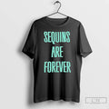 Classic Swift Sequins Are Forever Long Sleve T Shirts Hoodie, Sweatshirt | InkRitualCo.com