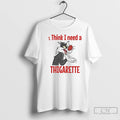 Classic Sylvester Think I Need A Thigarette T-Shirts, Hoodie, Sweatshirt | InkRitualCo.com