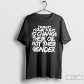 Classic Teach Your Kids To Change Their Oil Not Their Gender Design T Shirts Sweater Hoodie, Sweatshirt | InkRitualCo.com