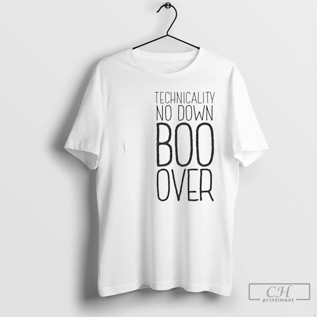Classic Technicality No Down Boo Over T Shirts Hoodie, Sweatshirt | InkRitualCo.com