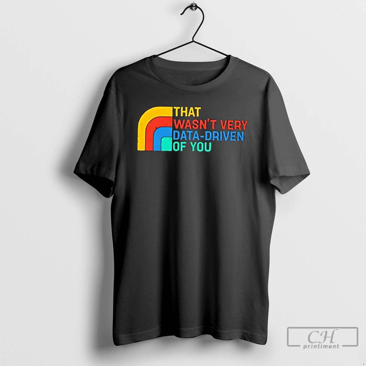 Classic That Wasnt Very Data Driven Of You Retro T-Shirts, Hoodie, Sweatshirt | InkRitualCo.com