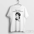 Classic Thats Correct And The Horse You Rode In On T-Shirts, Hoodie, Sweatshirt | InkRitualCo.com