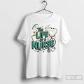 Classic The Life Of A Nurse Design T-Shirts, Hoodie, Sweatshirt | InkRitualCo.com