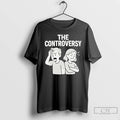 Classic The Controversy Funny Graphic T-Shirts, Hoodie, Sweatshirt | InkRitualCo.com
