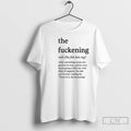 Classic The Fuckening The Fuh Ken Ing Verb T-Shirts, Hoodie, Sweatshirt | InkRitualCo.com