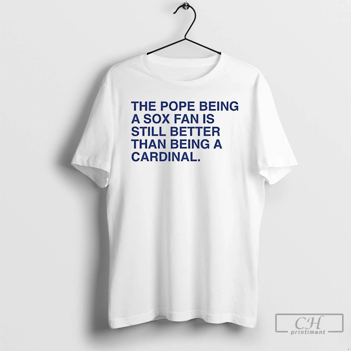 Classic The Pope Being A Sox Fan Is Still Better Than Being A Cardinal T-Shirts, Hoodie, Sweatshirt | InkRitualCo.com