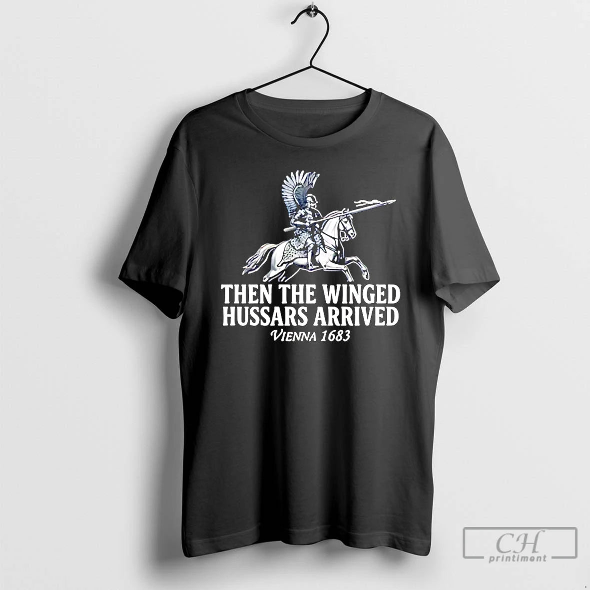 Classic Then The Winged Hussars Arrived Battle Of Vienna 1683 T-Shirts, Hoodie, Sweatshirt | InkRitualCo.com