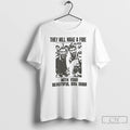 Classic They Will Make A Fire With Your Beautiful Oak Door T-Shirts, Hoodie, Sweatshirt | InkRitualCo.com