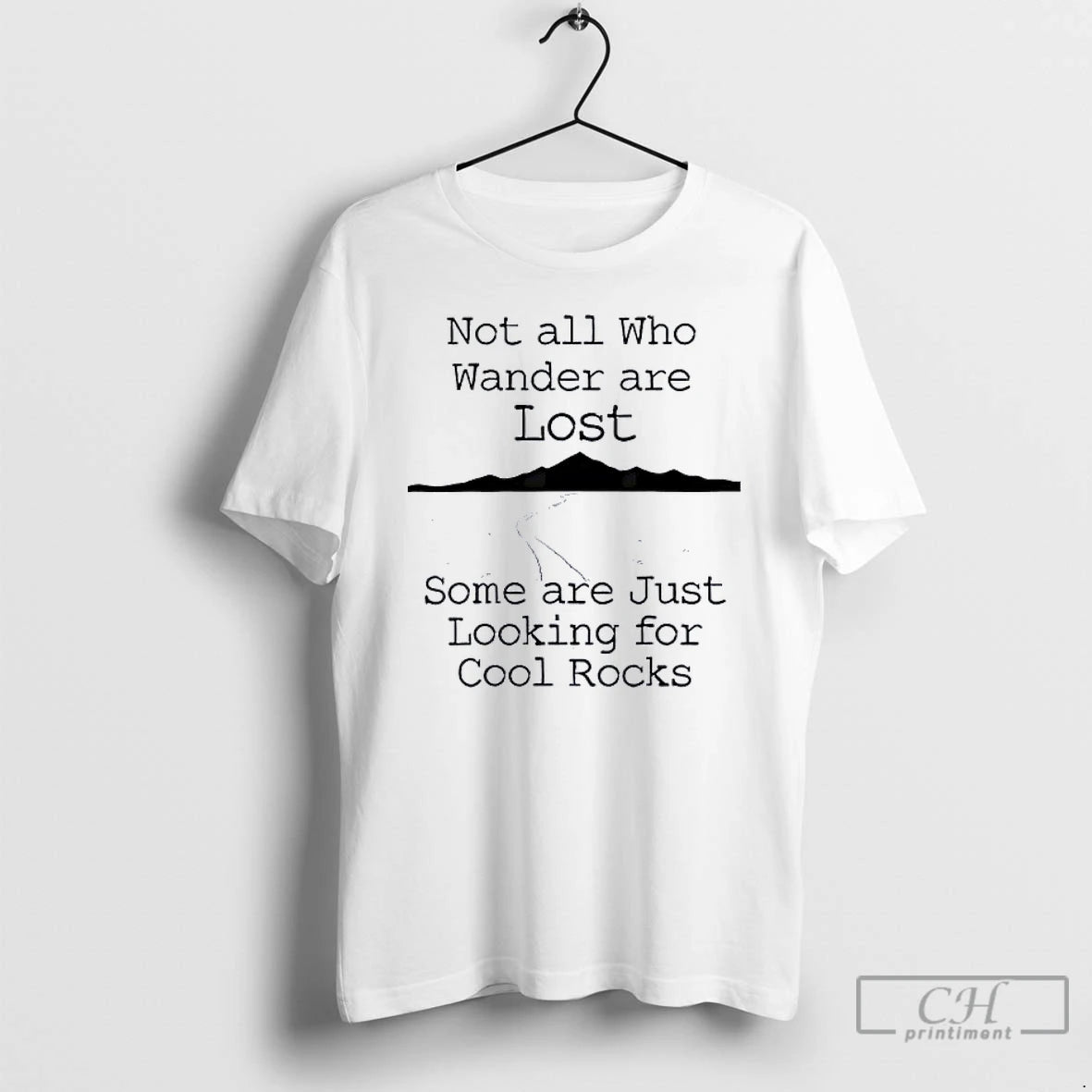 Classic Those That Wander Not Lost Some Are Just Looking For Cool Rocks T Shirts Hoodie, Sweatshirt | InkRitualCo.com