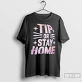 Classic Tip Or Stay Home Cat Graphic T-Shirts, Hoodie, Sweatshirt | InkRitualCo.com