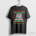 Classic Tis The Season To Free Palestine Ugly Christmas T-Shirts, Hoodie, Sweatshirt | InkRitualCo.com