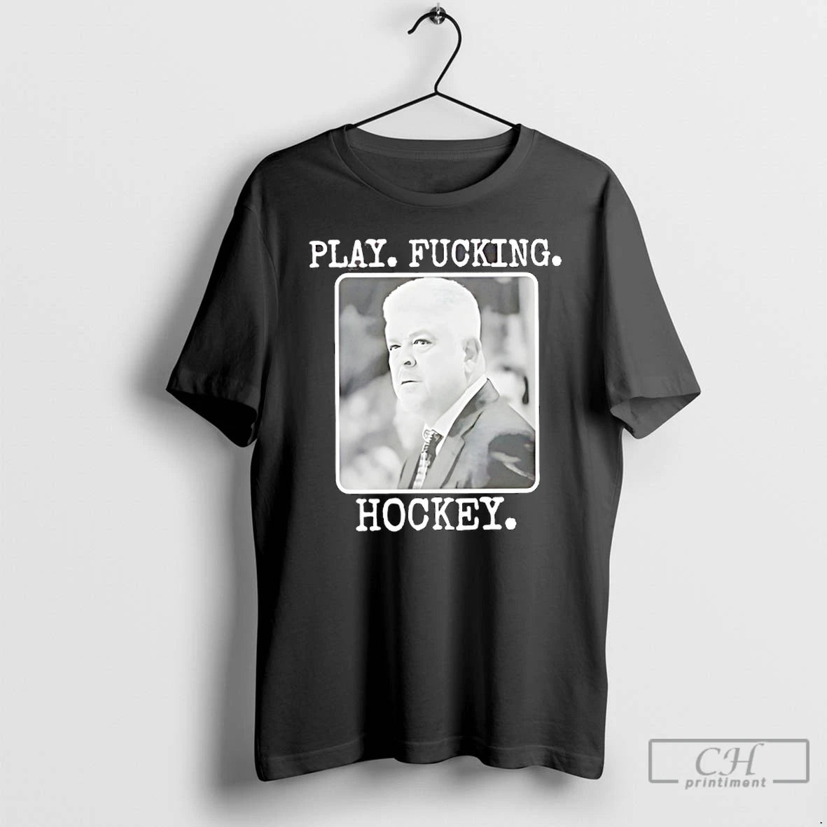 Classic Todd Mclellan Play Fucking Hockey T-Shirts, Hoodie, Sweatshirt | InkRitualCo.com