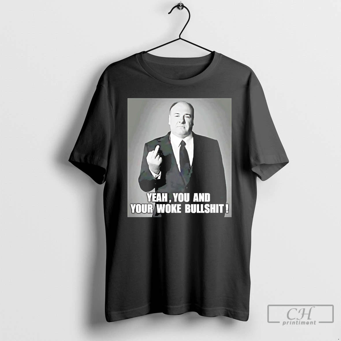 Classic Tony Soprano Yeah You And Your Woke Bullshit T-Shirts, Hoodie, Sweatshirt | InkRitualCo.com