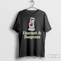 Classic Unarmed And Dangerous T-Shirts, Hoodie, Sweatshirt | InkRitualCo.com