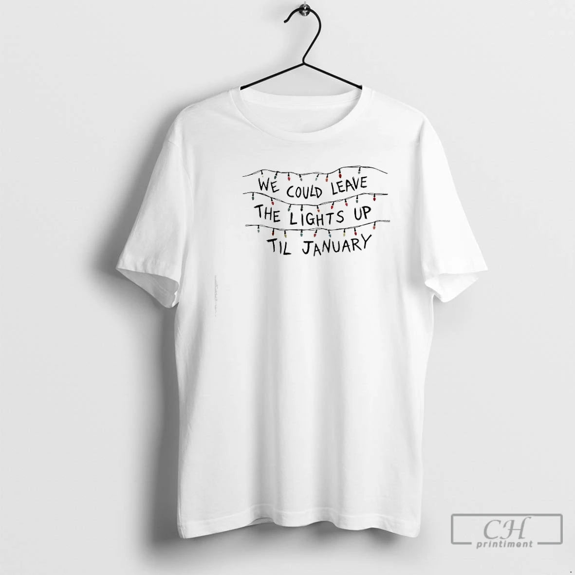 Classic We Could Leave The Lights Up Til January Christmas Lights T-Shirts, Hoodie, Sweatshirt | InkRitualCo.com