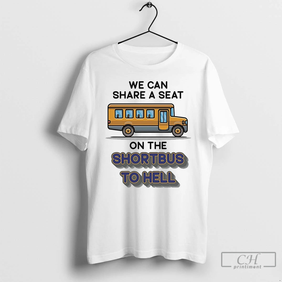 Classic We Can Share A Seat On The Short Bus To Hell T Shirts Hoodie, Sweatshirt | InkRitualCo.com