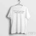 Classic Weekday Dont Crush Your Finger Finger Your Crush T Shirts Hoodie, Sweatshirt | InkRitualCo.com