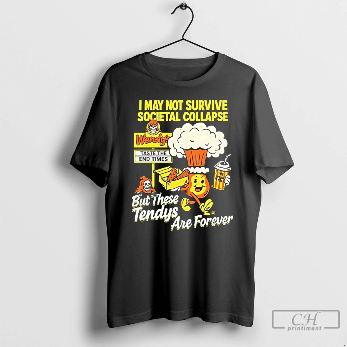 Classic Wendys I May Not Survive Societal Collapse But These Tendys Are Forever T Shirts Hoodie, Sweatshirt | InkRitualCo.com