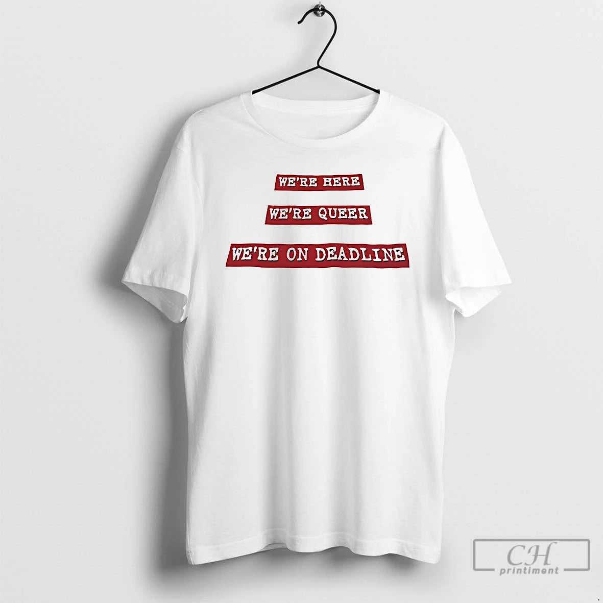 Classic Were Here Were Queer Were On Deadline T-Shirts, Hoodie, Sweatshirt | InkRitualCo.com