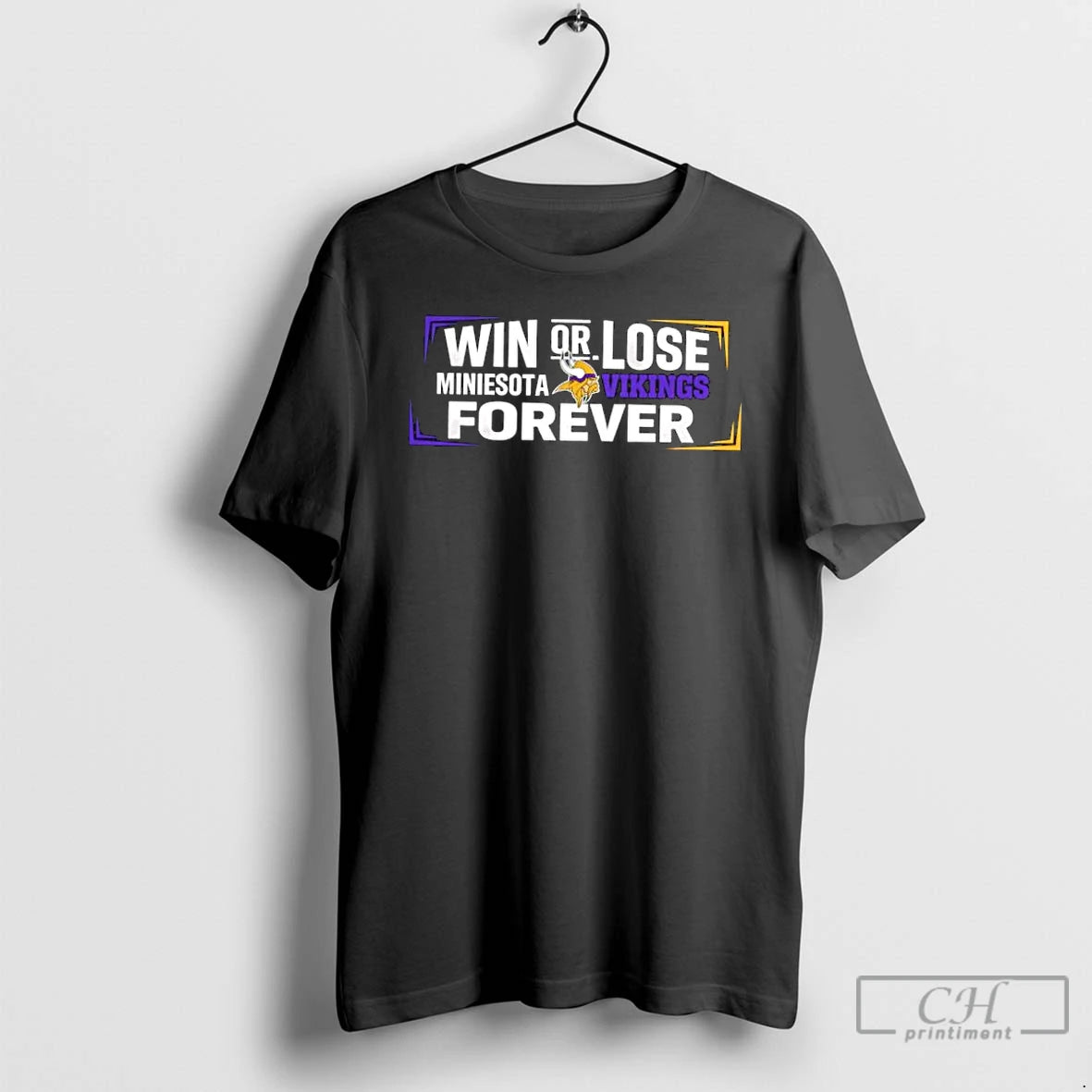 Classic Win Or Lose Minnesota Vikings Forever T-Shirts, Hoodie, Sweatshirt | InkRitualCo.com