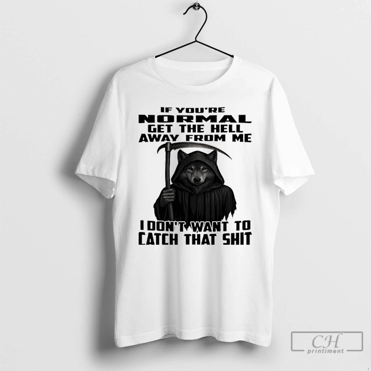 Classic Wolf If Youre Normal Get The Hell Away From Me I Dont Want To T-Shirts, Hoodie, Sweatshirt | InkRitualCo.com