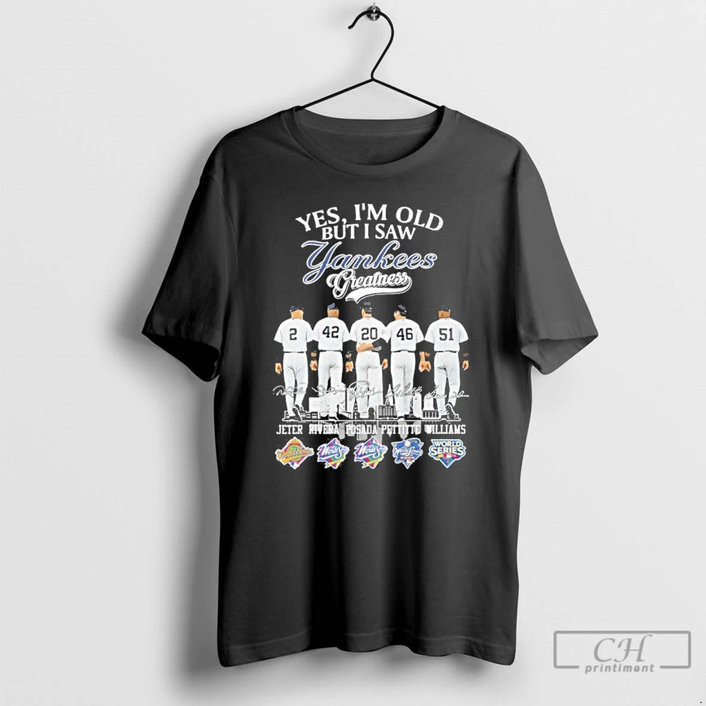 Classic Yes Im Old But I Saw Yankees Greatness Player Signature Jeter Rivera Posada Pettitte T-Shirts, Hoodie, Sweatshirt