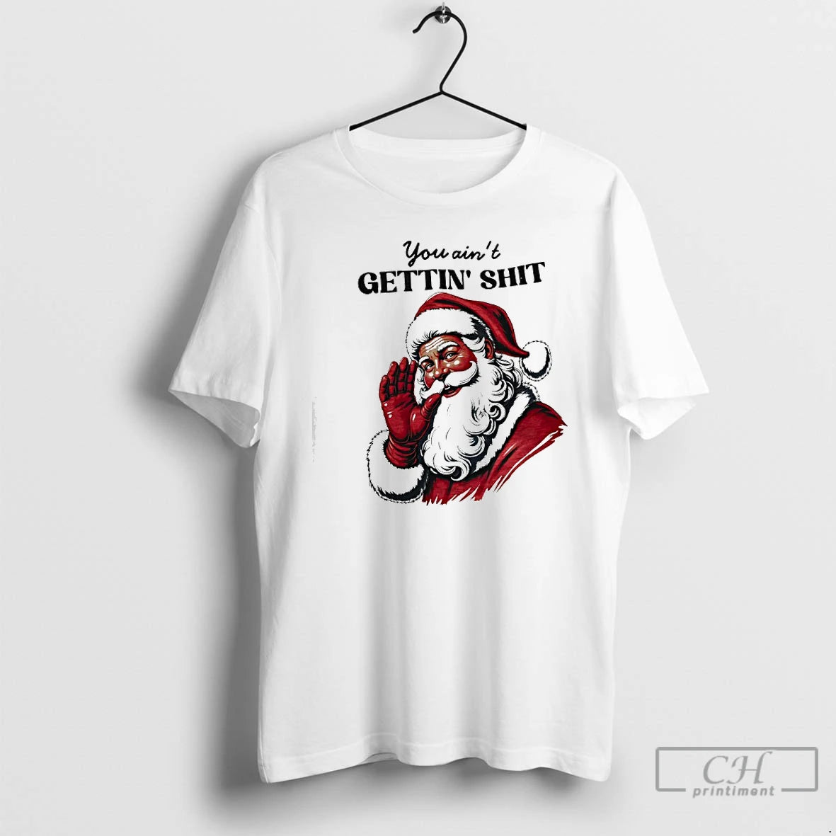 Classic You Aint Gettin Shit Santa T-Shirts, Hoodie, Sweatshirt | InkRitualCo.com