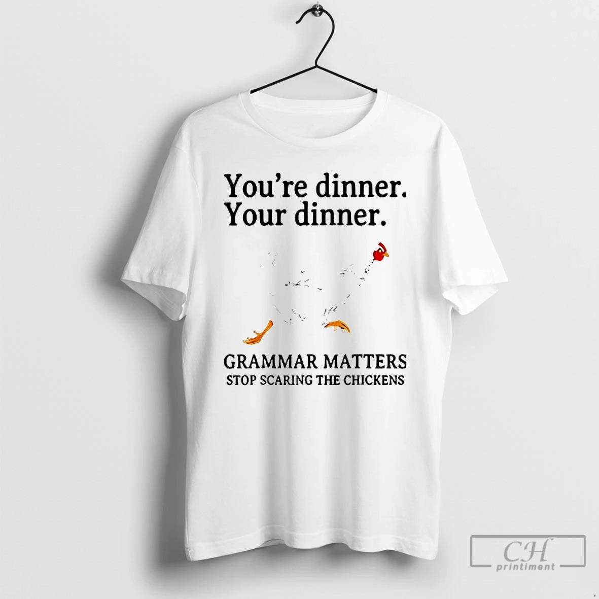 Classic Youre Dinner Your Dinner Grammar Matters Stop Scaring The Chickens T-Shirts, Hoodie, Sweatshirt | InkRitualCo.com