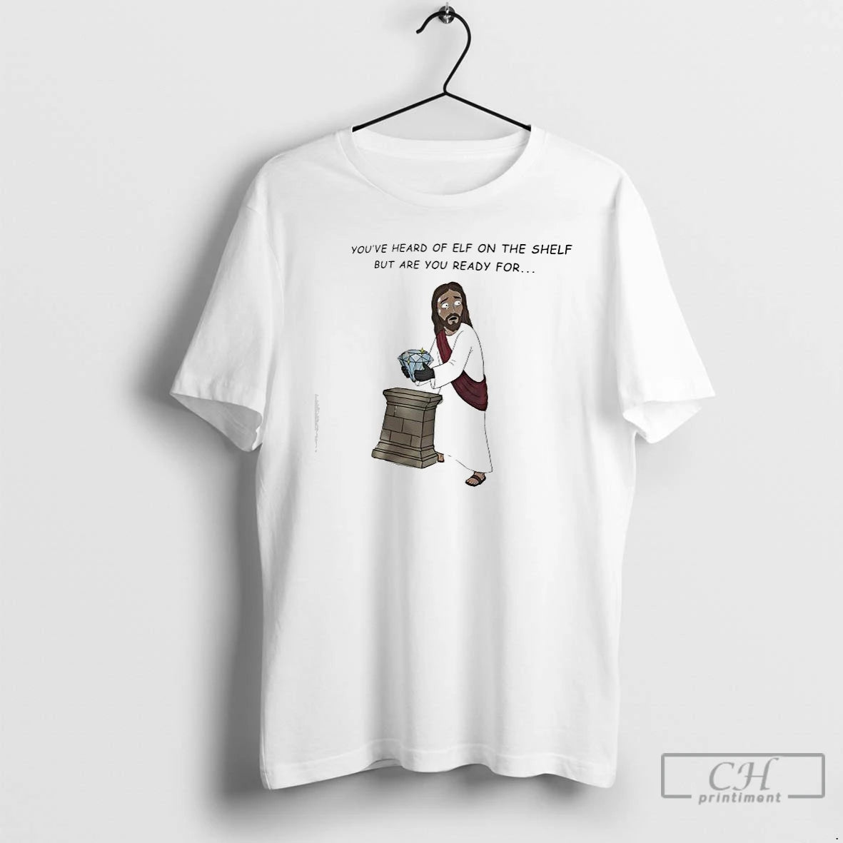 Classic Youve Heard Of Elf On The Shelf But Are You Ready For Jesus Christ T-Shirts, Hoodie, Sweatshirt | InkRitualCo.com