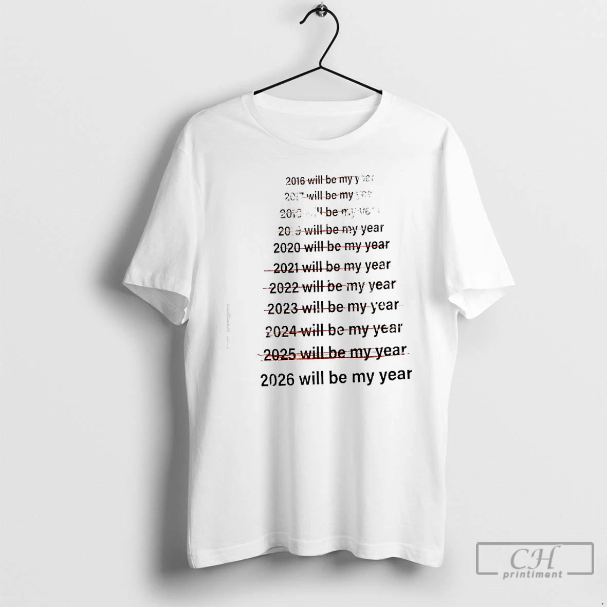 Classic List Of Years From 2016 To 2026 Will Be My Year T Shirts Sweater Hoodie, Sweatshirt | InkRitualCo.com