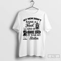 Classic Qrvge7r8 Skeleton My Mom Didnt Raise A Fool And If She Did It Was T-Shirts, Hoodie, Sweatshirt | InkRitualCo.com