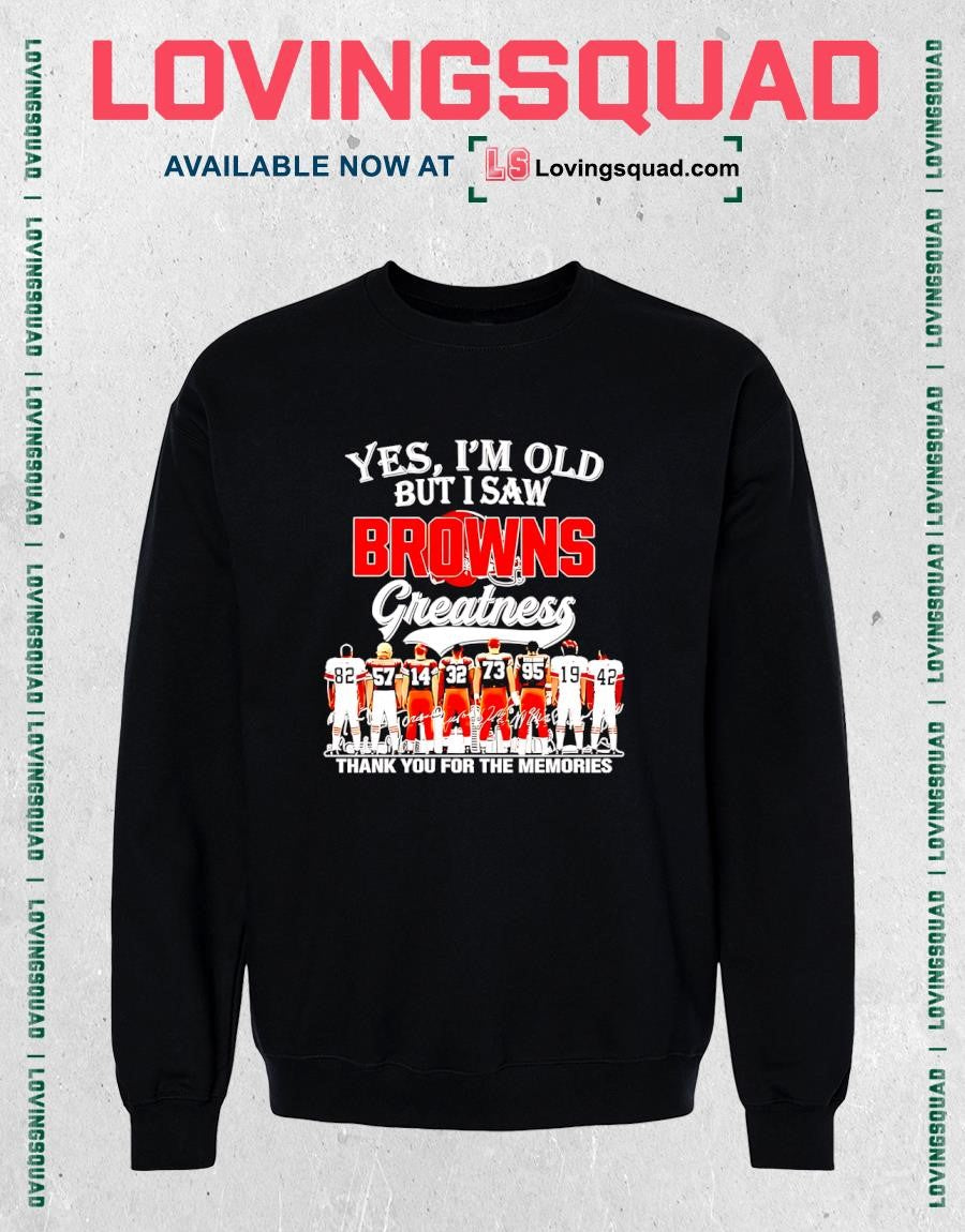 Cleveland Browns yes I’m old but I saw greatness thank you for the memories T-Shirt