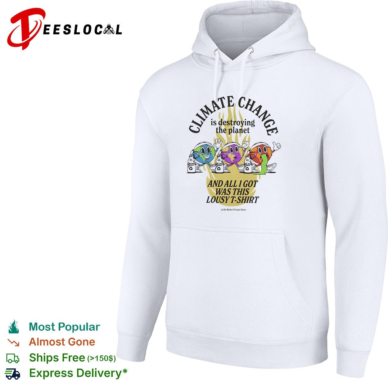 Climate change is destroying the planet and all I got was this lousy t shirt