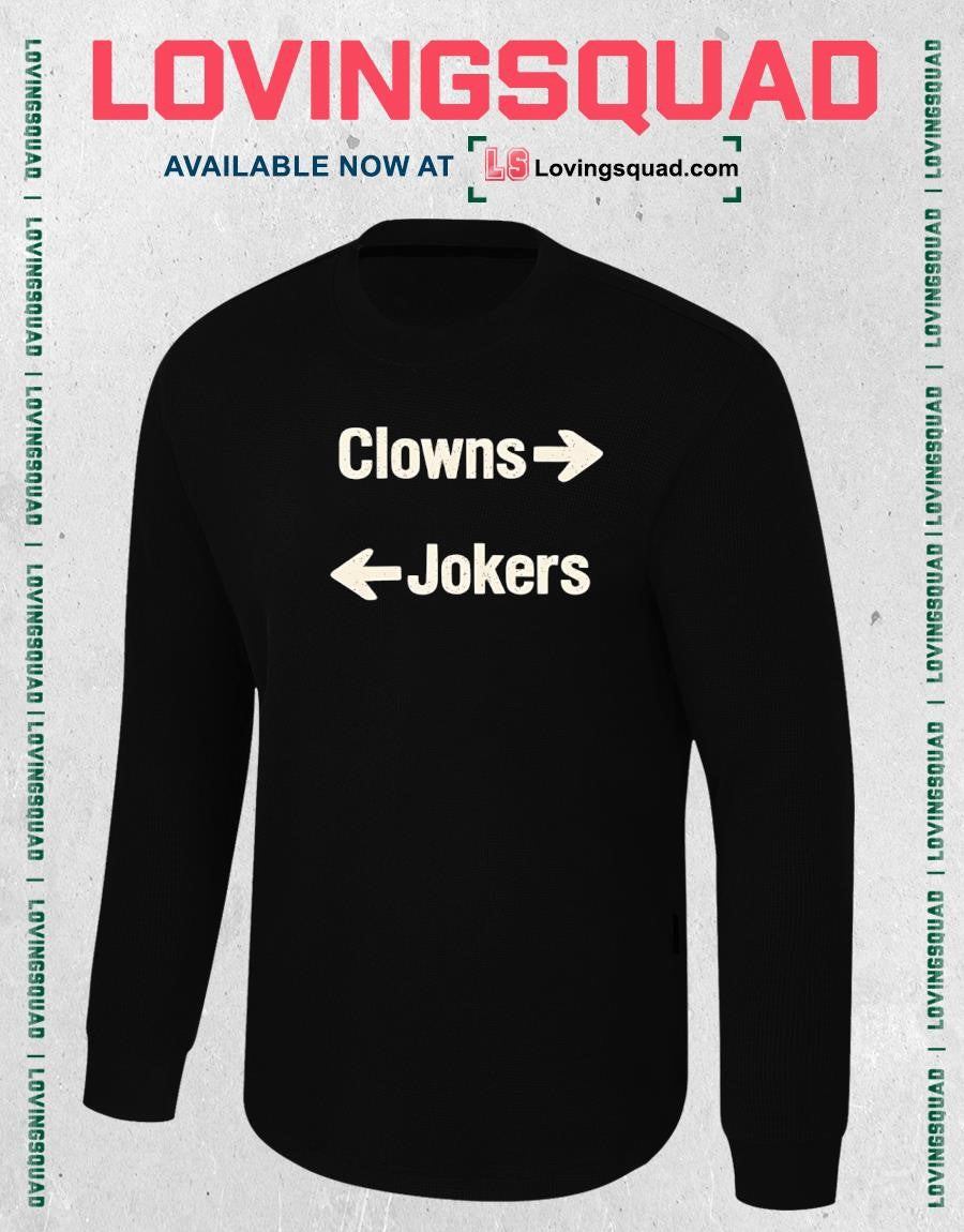 Clowns Jokers Funny T-shirt