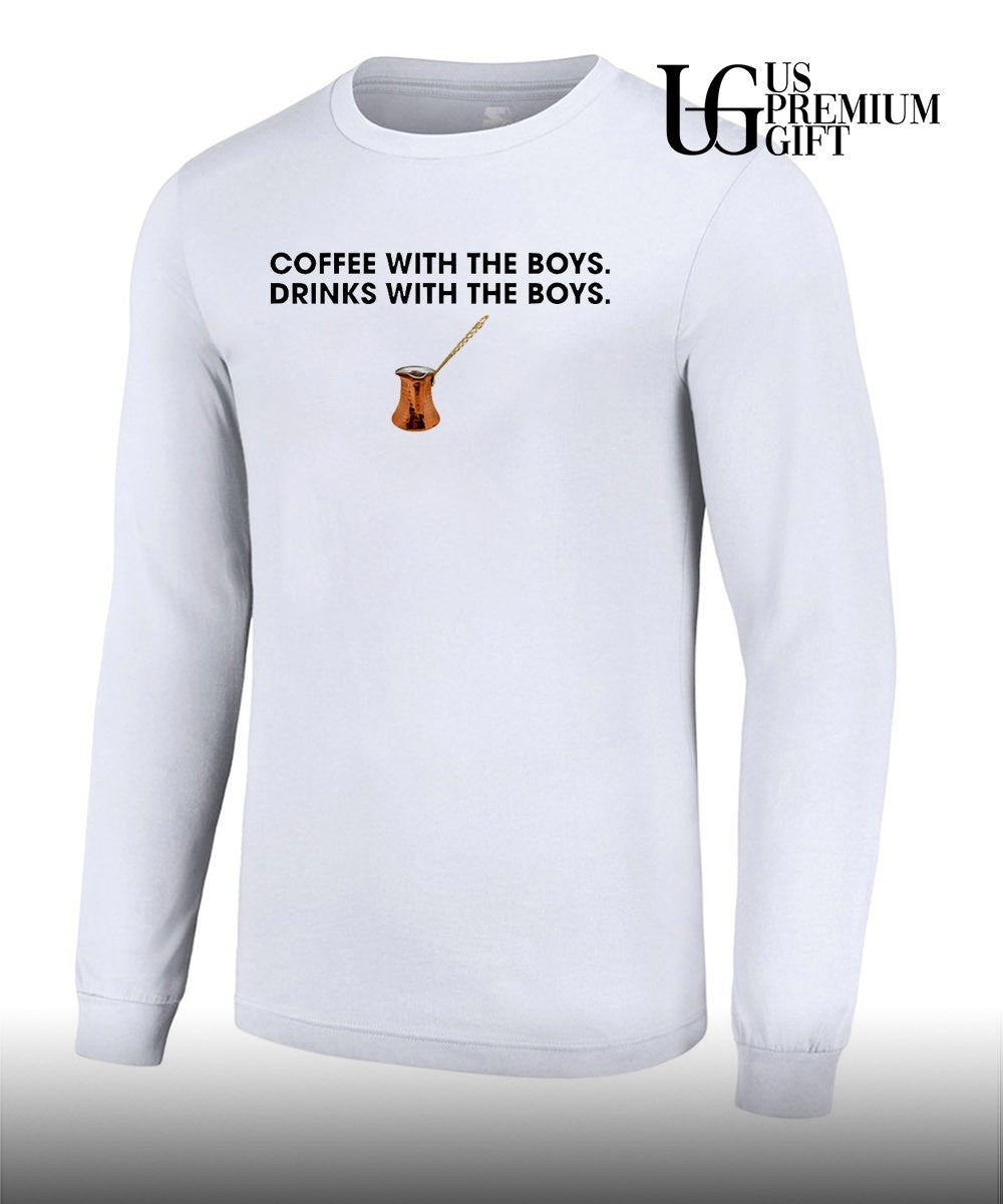 Coffee with The Boys Drinks with The Boys shirt