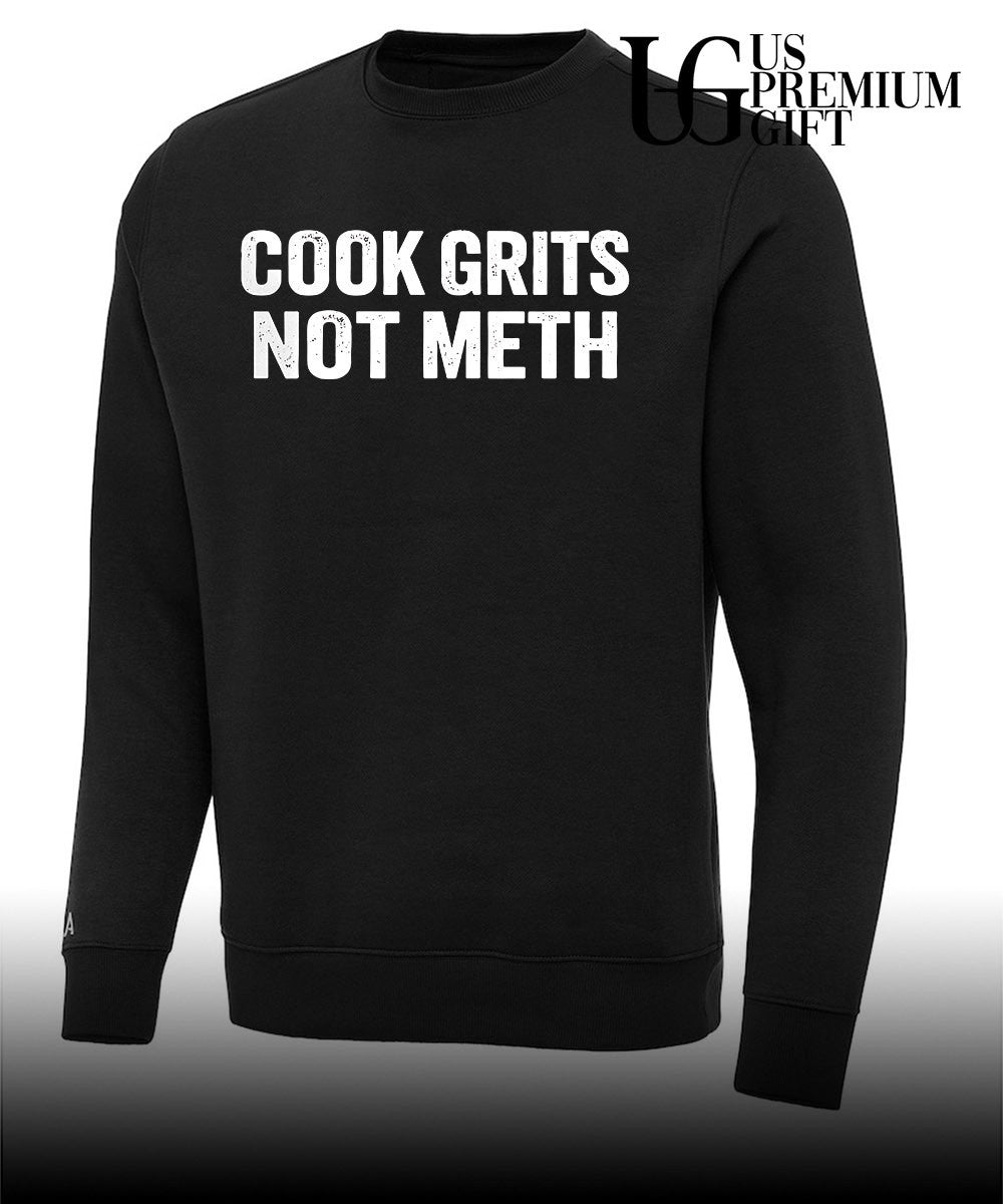 Cook Grits Not Meth shirt